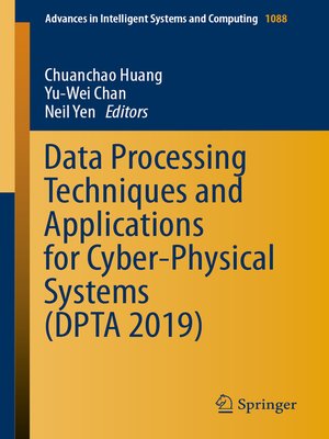 cover image of Data Processing Techniques and Applications for Cyber-Physical Systems (DPTA 2019)